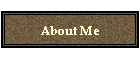 About Me