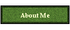 About Me