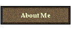 About Me