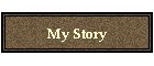 My Story