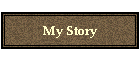 My Story